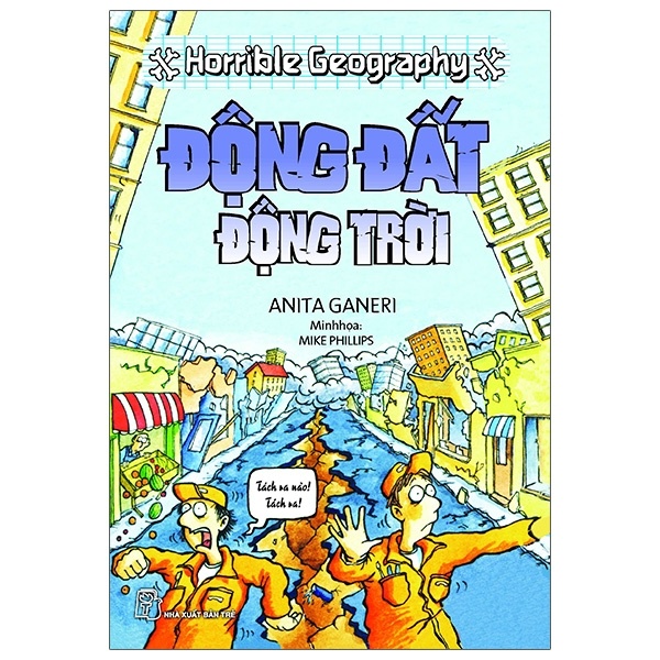Horrible Geography - Động Đất Động Trời - Anita Ganeri, Mike Phillips (Mới 100%) Kiến thức bách khoa, NXB Trẻ - SÁCH ĐẠI HỌC