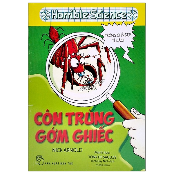 Horrible Science - Côn Trùng Ghớm Ghiếc - Nick Arnold , Tony De Saulles (Mới 100%) Kiến thức bách khoa, NXB Trẻ - SÁCH ĐẠI HỌC