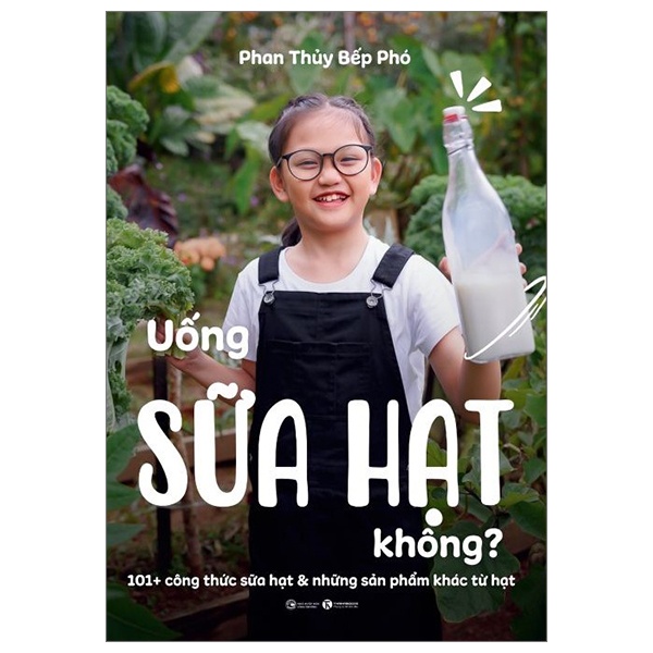 Uống Sữa Hạt Không - Phan Thủy Bếp Phó (Mới 100%) Sách nấu ăn, Thái Hà Books - SÁCH ĐẠI HỌC