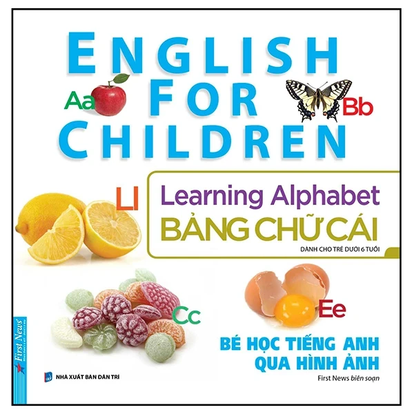 Bé Học Tiếng Anh Qua Hình ảnh - English For Children - Bảng Chữ Cái - Learning Alphabet - First News (Mới 100%) Tiếng Anh, First News - SÁCH ĐẠI HỌC