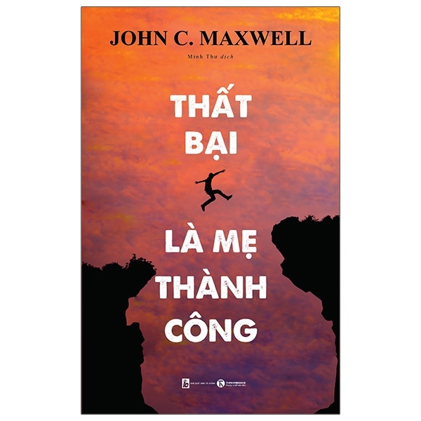 Thất Bại Là Mẹ Thành Công - John C. Maxwell (Mới 100%) Sách tư duy, kỹ năng sống, Thái Hà Books - SÁCH ĐẠI HỌC