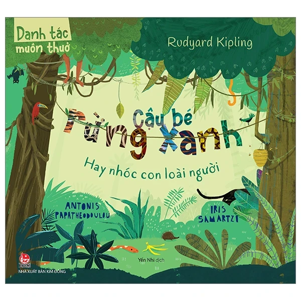 Danh Tác Muôn Thuở - Cậu Bé Rừng Xanh Hay Nhóc Con Loài Người - Rudyard Kipling, Antonis Papatheodoulou, Iris Samartzi (Mới 100%) Truyện thiếu nhi, NXB Kim Đồng - SÁCH ĐẠI HỌC