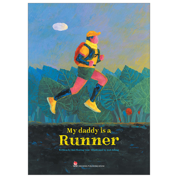 My Daddy Is A Runner (Hardcover Editions) - Bùi Phương Tâm, Jeet Zdũng (Mới 100%) Truyện thiếu nhi, NXB Kim Đồng - SÁCH ĐẠI HỌC