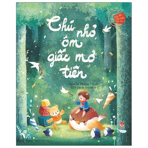Vun Đắp Tâm Hồn - Khác Biệt Mới Tuyệt Làm Sao - Chú Nhỏ Ôm Giấc Mơ Tiên - Nguyễn Hoàng Vũ (Mới 100%) Truyện thiếu nhi, NXB Kim Đồng - SÁCH ĐẠI HỌC