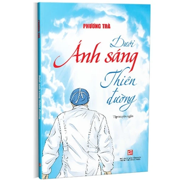 Dưới Ánh Sáng Thiên Đường - Phương Trà (Mới 100%) Truyện ngắn, tản văn, NXB Tổng Hợp TPHCM - SÁCH ĐẠI HỌC