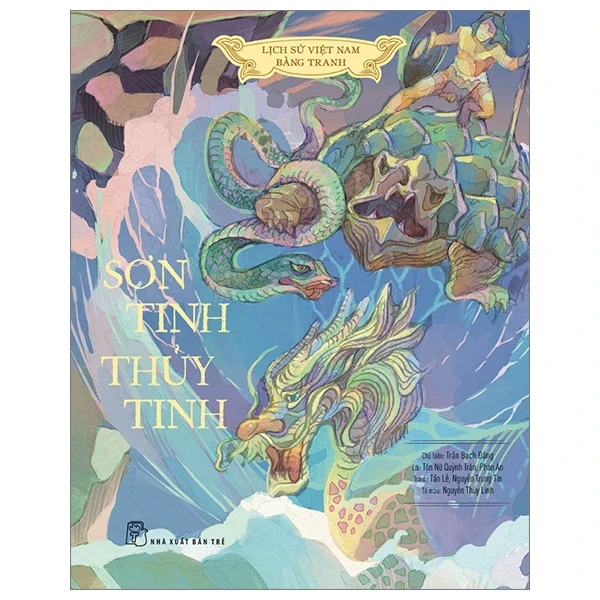 Lịch Sử Việt Nam Bằng Tranh - Sơn Tinh - Thủy Tinh (Bìa Cứng) - Nhiều Tác Giả (Mới 100%) Lịch sử, địa lí Việt Nam, NXB Trẻ - SÁCH ĐẠI HỌC