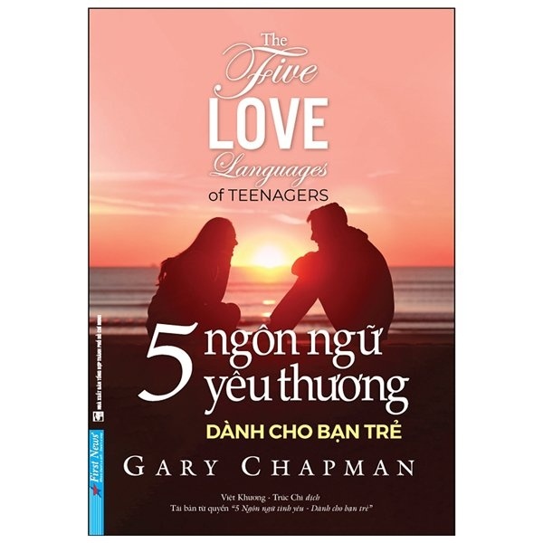 5 Ngôn Ngữ Yêu Thương Dành Cho Bạn Trẻ - Gary Chapman (Mới 100%) Giáo dục trẻ tuổi teen, First News - SÁCH ĐẠI HỌC