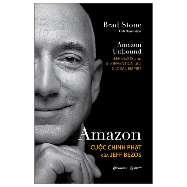 Amazon - Cuộc Chinh Phạt Của Jeff Bezos - Brad Stone (Mới 100%) Nhân vật, bài học kinh doanh, SaigonBooks - SÁCH ĐẠI HỌC