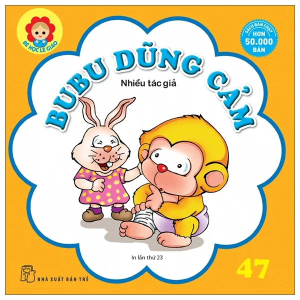 Bé Học Lễ Giáo - Bubu 47: Dũng Cảm - Nhiều Tác Giả (Mới 100%) Truyện thiếu nhi, NXB Trẻ - SÁCH ĐẠI HỌC