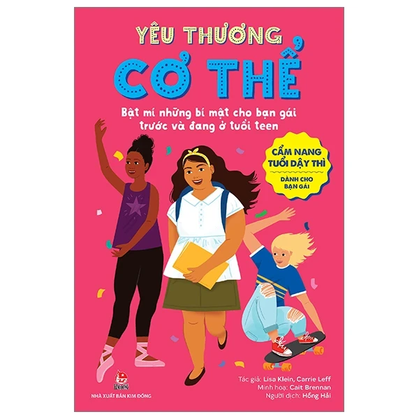 Cẩm Nang Tuổi Dậy Thì - Dành Cho Bạn Gái - Yêu Thương Cơ Thể - Cait Brennan, Carrie Leff, Lisa Klein (Mới 100%) Giáo dục trẻ tuổi teen, NXB Kim Đồng - SÁCH ĐẠI HỌC