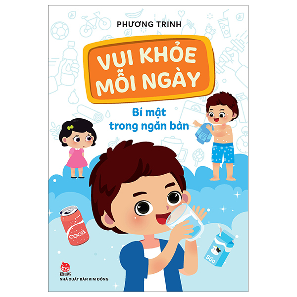 Vui Khỏe Mỗi Ngày - Bí Mật Trong Ngăn Bàn - Phương Trinh (Mới 100%) Kiến thức, kỹ năng sống cho trẻ, NXB Kim Đồng - SÁCH ĐẠI HỌC
