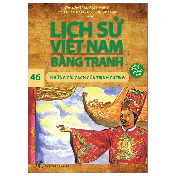Lịch Sử Việt Nam Bằng Tranh - Tập 46: Những Cải Cách Của Trịnh Cương - Trần Bạch Đằng, Lê Văn Năm, Tô Hoài Đạt (Mới 100%) Lịch sử, địa lí Việt Nam, NXB Trẻ - SÁCH ĐẠI HỌC