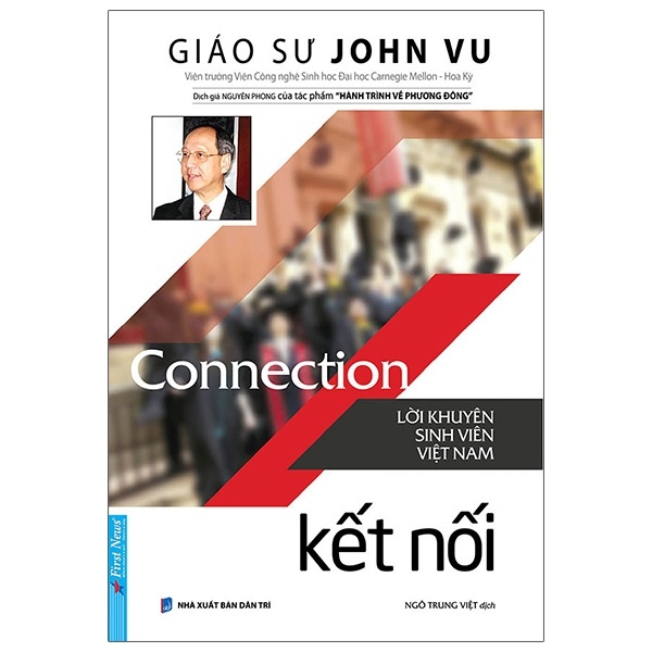 Kết Nối - Lời Khuyên Sinh Viên Việt Nam - GS. John Vu, Nguyên Phong (Mới 100%) Sách tư duy, kỹ năng sống, First News - SÁCH ĐẠI HỌC