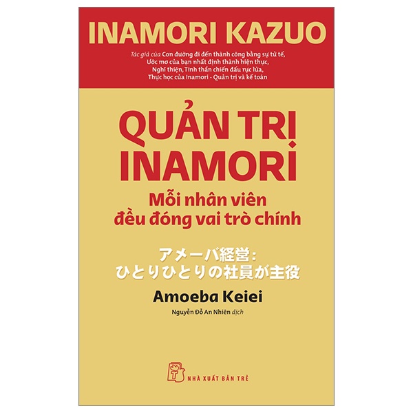 Quản Trị Inamori: Mỗi Nhân Viên Đều Đóng Vai Trò Chính - Inamori Kazuo (Mới 100%) Nhân sự, việc làm, NXB Trẻ - SÁCH ĐẠI HỌC