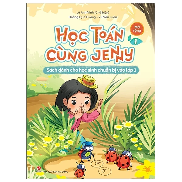 Học Toán Cùng Jenny - Sách Dành Cho Học Sinh Chuẩn Bị Vào Lớp 1 - Bộ Mở Rộng - Tập 1 - Lê Anh Vinh, Vũ Văn Luân, Hoàng Quế Hường (Mới 100%) Phát triển kỹ năng, trí tuệ cho trẻ, NXB Kim Đồng - SÁCH ĐẠI HỌC