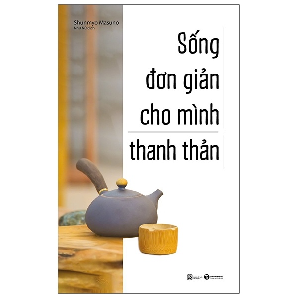 Sống Đơn Giản Cho Mình Thanh Thản - Shunmyo Masuno (Mới 100%) Sách tư duy, kỹ năng sống, Thái Hà Books - SÁCH ĐẠI HỌC
