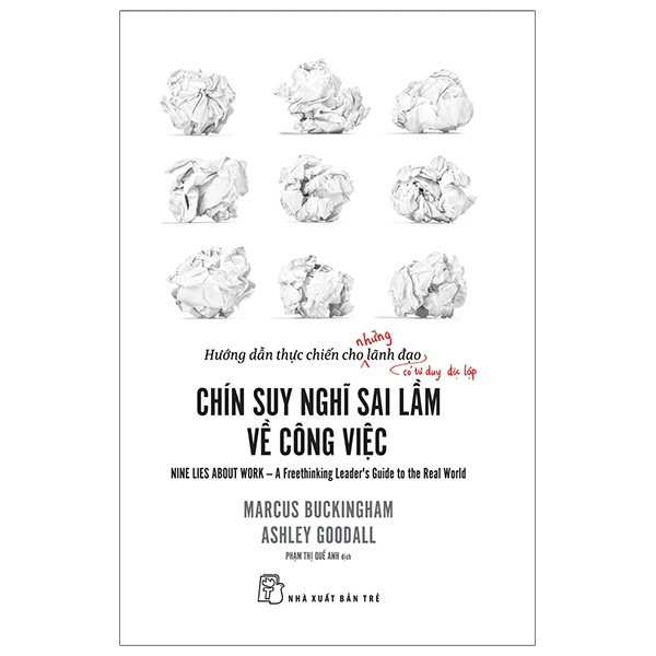 Chín Suy Nghĩ Sai Lầm Về Công Việc - Marcus Buckingham, Ashley Goodall (Mới 100%) Sách tư duy, kỹ năng sống, NXB Trẻ - SÁCH ĐẠI HỌC