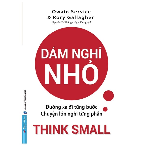 Dám Nghĩ Nhỏ - Owain Service, Rory Gallagher (Mới 100%) Sách tư duy, kỹ năng sống, First News - SÁCH ĐẠI HỌC