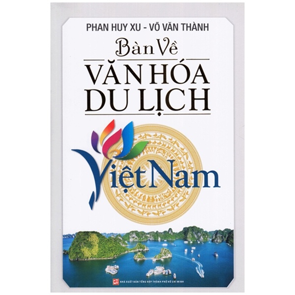 Bàn Về Văn Hóa Du Lịch Việt Nam - Phan Huy Xu, Võ Văn Thành (Mới 100%) Sách địa danh, du lịch, NXB Tổng Hợp TPHCM - SÁCH ĐẠI HỌC