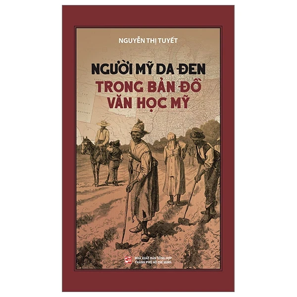 Người Mỹ Da Đen Trong Bản Đồ Văn Học Mỹ - Nguyễn Thị Tuyết (Mới 100%) Lịch sử, địa lí Việt Nam, NXB Tổng Hợp TPHCM - SÁCH ĐẠI HỌC