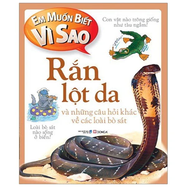 Em Muốn Biết Vì Sao - Rắn Lột Da Và Những Câu Hỏi Khác Về Các Loài Bò Sát - Amanda O’Neil (Mới 100%) Kiến thức bách khoa, Đông A - SÁCH ĐẠI HỌC