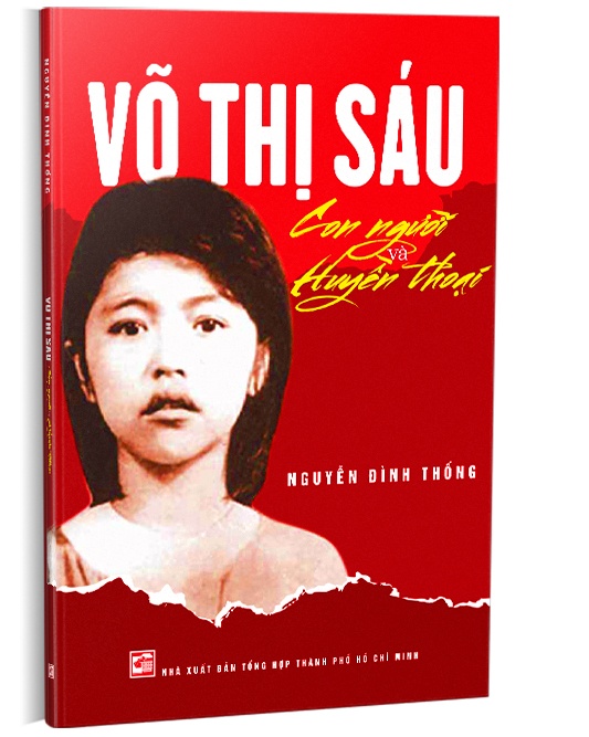 Võ Thị Sáu - Con Người Và Huyền Thoại - Nguyễn Đình Thống (Mới 100%) Tiểu sử, hồi ký, NXB Tổng Hợp TPHCM - SÁCH ĐẠI HỌC