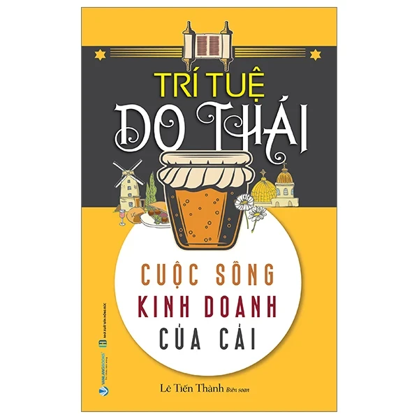 Trí Tuệ Do Thái - Cuộc Sống Kinh Doanh Của Cải - Lê Tiến Thành (Mới 100%) Sách tư duy, kỹ năng sống, Văn Lang Books - SÁCH ĐẠI HỌC