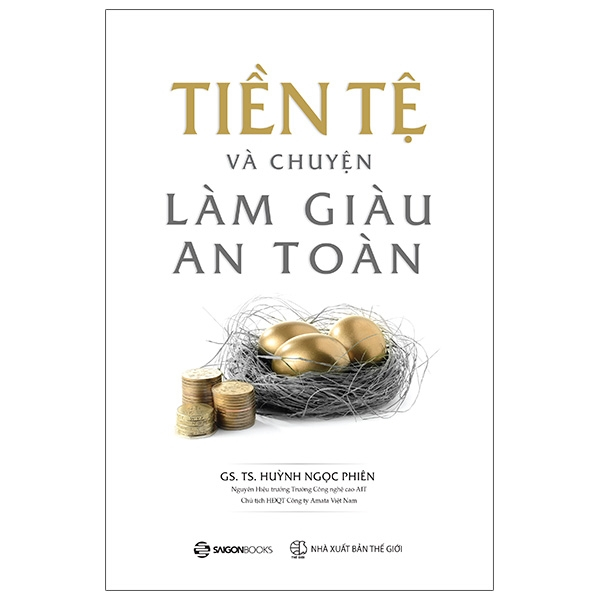 Tiền Tệ Và Chuyện Làm Giàu An Toàn - GS TS Huỳnh Ngọc Phiên (Mới 100%) Khởi nghiệp, làm giàu, SaigonBooks - SÁCH ĐẠI HỌC