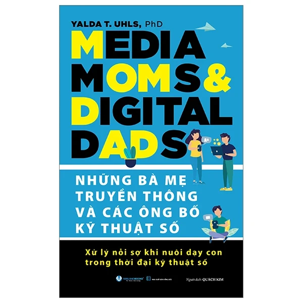 Những Bà Mẹ Truyền Thông Và Các Ông Bố Kỹ Thuật Số - Yalda T. Uhls, Ph.D. (Mới 100%) Cẩm nang làm cha mẹ, Văn Lang Books - SÁCH ĐẠI HỌC