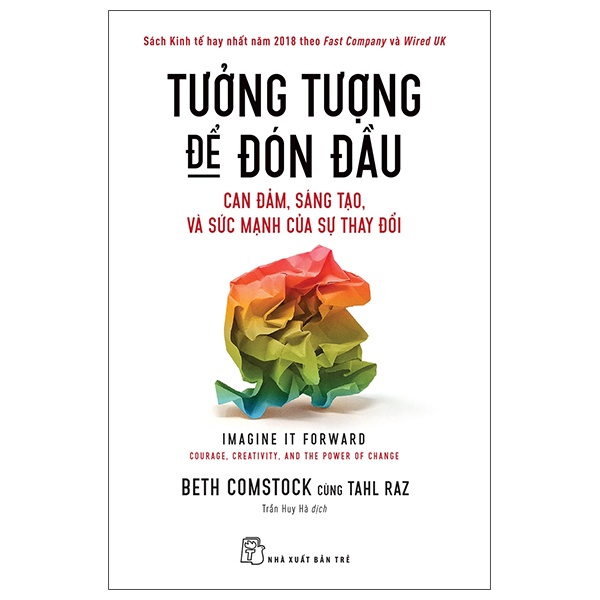 Tưởng Tượng Để Đón Đầu: Can Đảm, Sáng Tạo, Và Sức Mạnh Của Sự Thay Đổi - Beth Comstock, Tahl Raz (Mới 100%) Sách tư duy, kỹ năng sống, NXB Trẻ - SÁCH ĐẠI HỌC