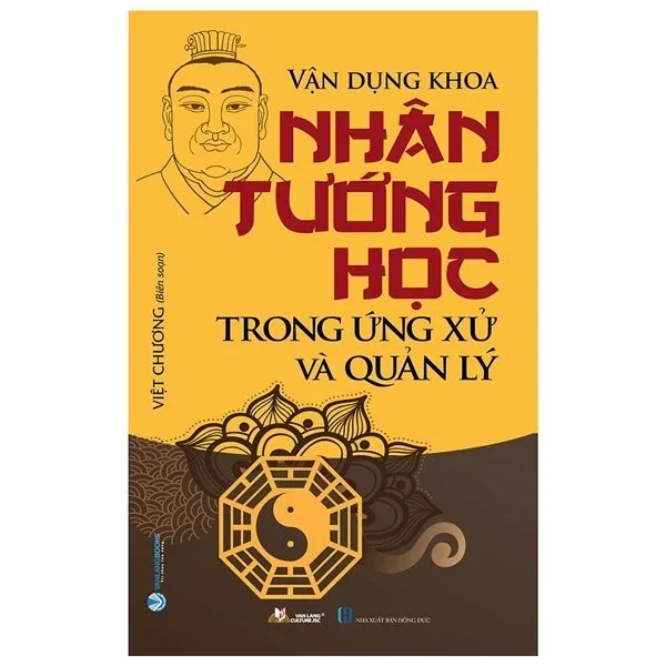 Vận Dụng Khoa Nhân Tướng Học Trong Ứng Xử Và Quản Lý - Việt Chương (Mới 100%) Sách phong thủy, kinh dịch, Văn Lang Books - SÁCH ĐẠI HỌC