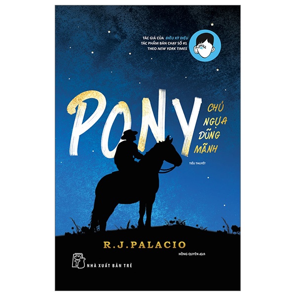 Pony - Chú Ngựa Dũng Mãnh - R. J. Palacio (Mới 100%) Tiểu thuyết, NXB Trẻ - SÁCH ĐẠI HỌC