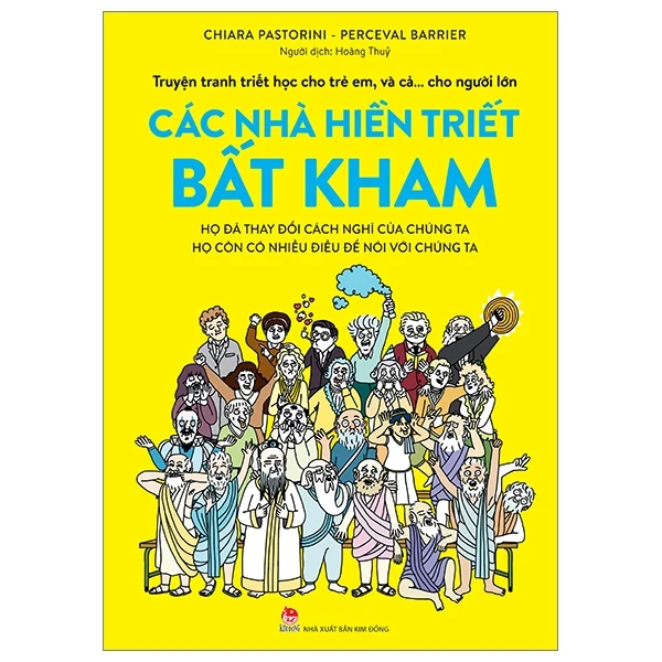 Truyện Tranh Triết Học Cho Trẻ Em, Và Cả… Cho Người Lớn - Các Nhà Hiền Triết Bất Kham - Chiara Pastorini, Perceval Barrier (Mới 100%) Kiến thức bách khoa, NXB Kim Đồng - SÁCH ĐẠI HỌC