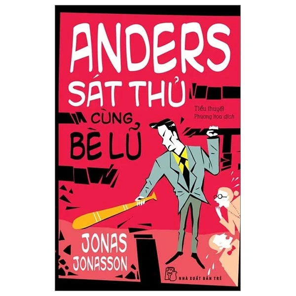Anders Sát Thủ Cùng Bè Lũ - Jonas Jonasson (Mới 100%) Tiểu thuyết, NXB Trẻ - SÁCH ĐẠI HỌC
