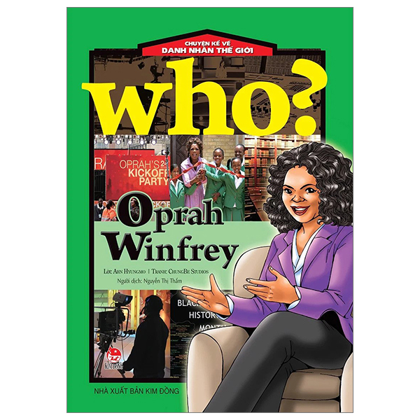 Who? Chuyện Kể Về Danh Nhân Thế Giới - Oprah Winfrey - ChungBe Studios, Ahn Hyungmo (Mới 100%) Kiến thức bách khoa, NXB Kim Đồng - SÁCH ĐẠI HỌC