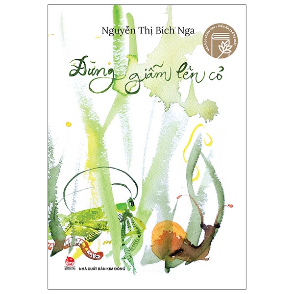 Văn Học Thiếu Nhi - Dấu Ấn Thế Hệ Mới - Đừng Giẫm Lên Cỏ - Nguyễn Thị Bích Nga (Mới 100%) Truyện thiếu nhi, NXB Kim Đồng - SÁCH ĐẠI HỌC