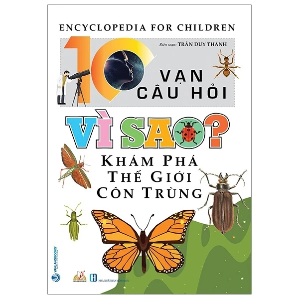 10 Vạn Câu Hỏi Vì Sao? - Khám Phá Thế Giới Côn Trùng - Trần Duy Thành (Mới 100%) Kiến thức bách khoa, Văn Lang Books - SÁCH ĐẠI HỌC