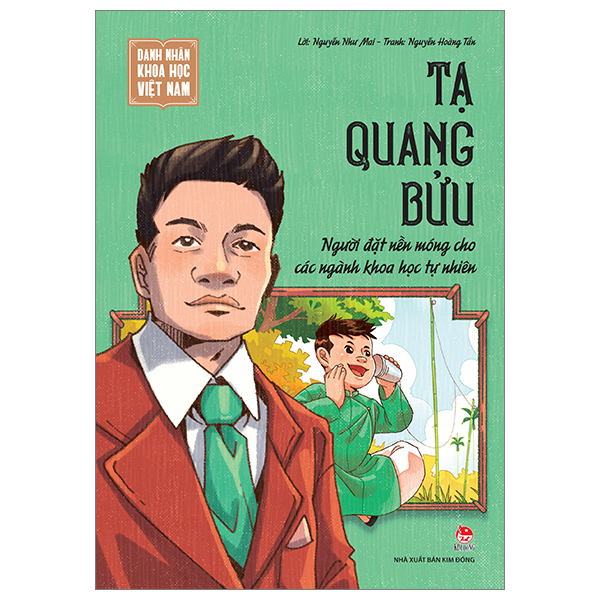 Danh Nhân Khoa Học Việt Nam - Tạ Quang Bửu - Nguyễn Như Mai, Nguyễn Hoàng Tấn (Mới 100%) Kiến thức bách khoa, NXB Kim Đồng - SÁCH ĐẠI HỌC