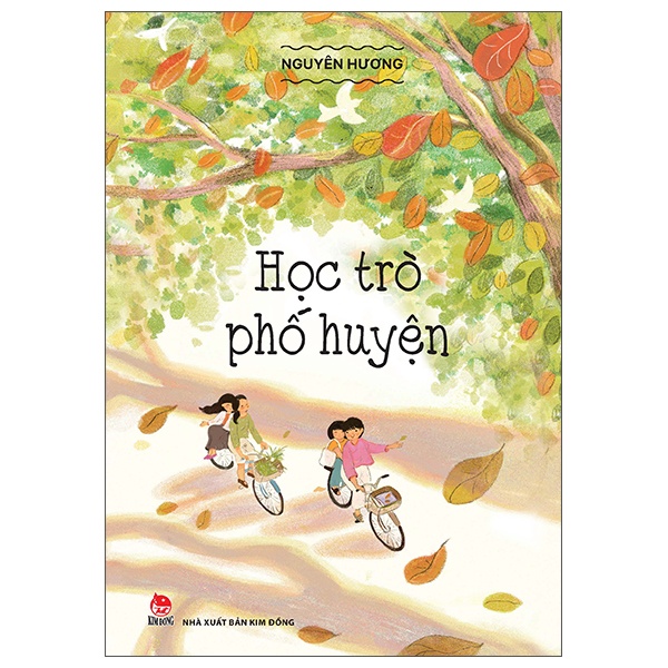 Học Trò Phố Huyện - Nguyên Hương (Mới 100%) Truyện ngắn, tản văn, NXB Kim Đồng - SÁCH ĐẠI HỌC