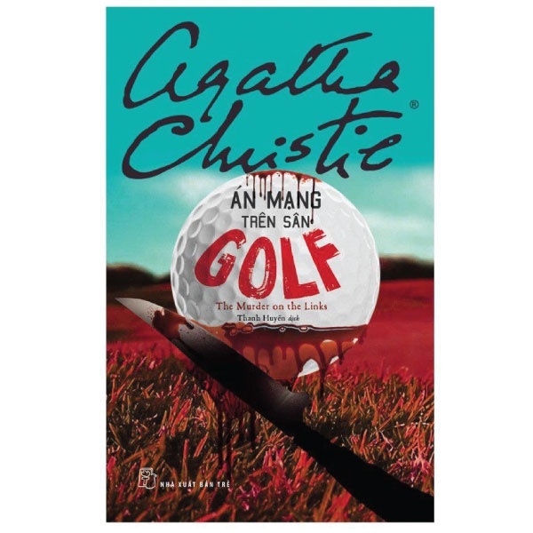 Án Mạng Trên Sân Golf - Agatha Christie (Mới 100%) Truyện trinh thám, kiếm hiệp, NXB Trẻ - SÁCH ĐẠI HỌC