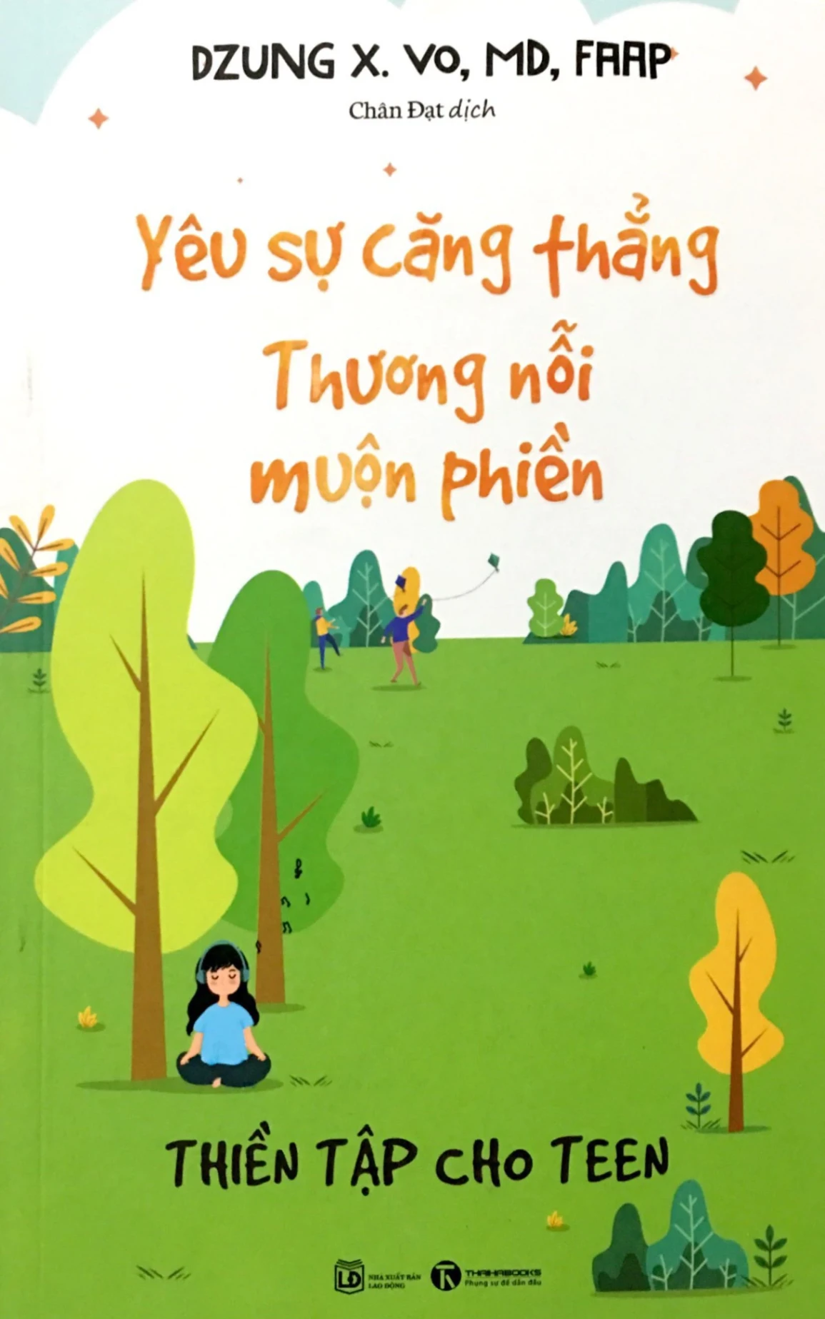 Yêu Sự Căng Thẳng, Thương Nỗi Muộn Phiền - Dzung X Vo, MD, Faap (Mới 100%) Sách tư duy, kỹ năng sống, Thái Hà Books - SÁCH ĐẠI HỌC