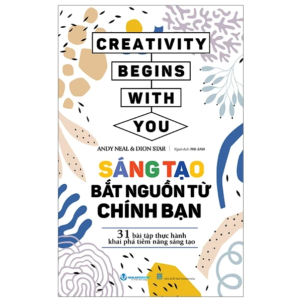 Sáng Tạo Bắt Nguồn Từ Chính Bạn - Andy Neal, Dion Star (Mới 100%) Sách tư duy, kỹ năng sống, Văn Lang Books - SÁCH ĐẠI HỌC