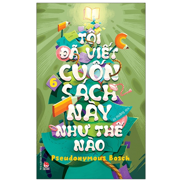 Bí Mật - Tập 6: Tôi Đã Viết Cuốn Sách Này Như Thế Nào - Pseudonymous Bosch (Mới 100%) Tiểu thuyết, NXB Kim Đồng - SÁCH ĐẠI HỌC