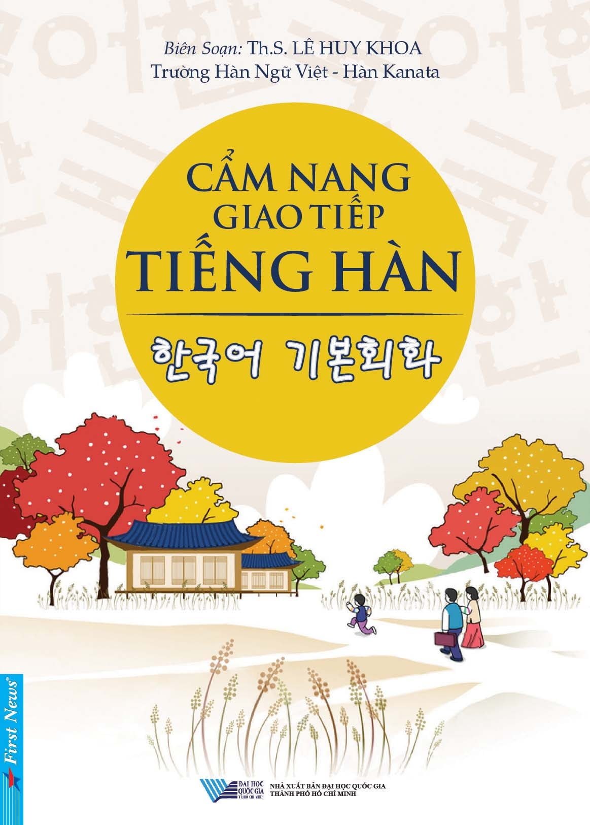 Cẩm Nang Giao Tiếp Tiếng Hàn - ThS. Lê Huy Khoa (Mới 100%) Tiếng Hàn, First News - SÁCH ĐẠI HỌC