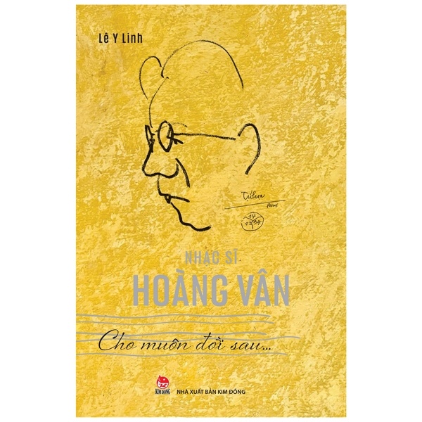 Nhạc Sĩ Hoàng Vân - Cho Muôn Đời Sau - Lê Y Linh (Mới 100%) Âm nhạc, điện ảnh, NXB Kim Đồng - SÁCH ĐẠI HỌC