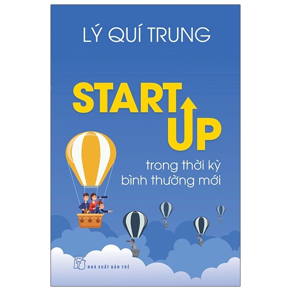 Startup Trong Thời Kỳ Bình Thường Mới - Lý Quí Trung (Mới 100%) Khởi nghiệp, làm giàu, NXB Trẻ - SÁCH ĐẠI HỌC