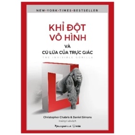Khỉ Đột Vô Hình và Cú Lừa Của Trực Giác - Christopher Chabris, Daniel Simons - (Mới 100%) Sách tư duy, kỹ năng sống, Văn Lang Books - SÁCH ĐẠI HỌC