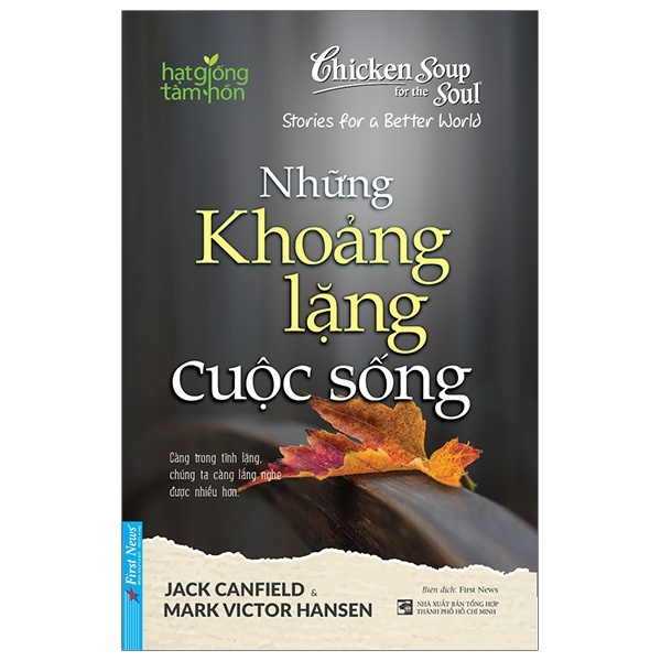 Chicken Soup For The Soul - Những Khoảng Lặng Cuộc Sống - Jack Canfield, Mark Victor Hansen (Mới 100%) Nghệ thuật sống, First News - SÁCH ĐẠI HỌC