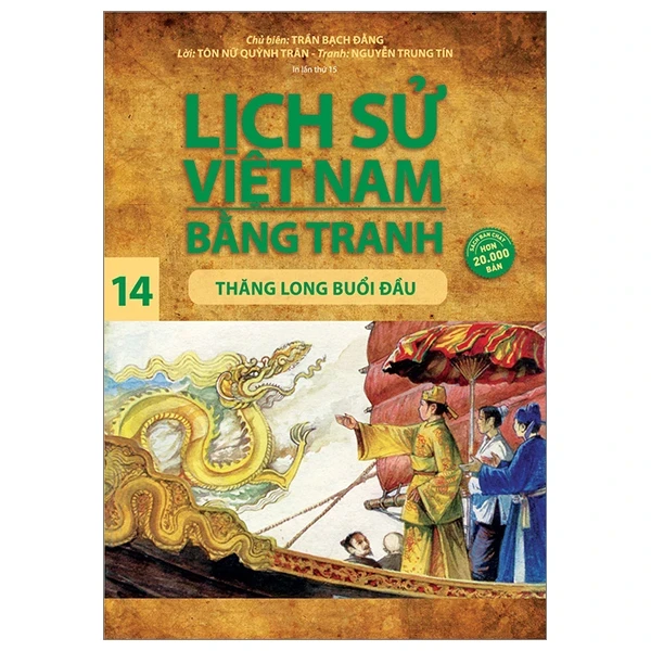 Lịch Sử Việt Nam Bằng Tranh - Tập 14: Thăng Long Buổi Đầu - Trần Bạch Đằng, Tôn Nữ Quỳnh Trân, Nguyễn Trung Tín (Mới 100%) Lịch sử, địa lí Việt Nam, NXB Trẻ - SÁCH ĐẠI HỌC