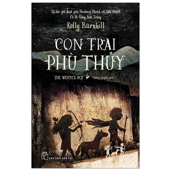 Con Trai Phù Thủy - Kelly Barnhill (Mới 100%) Tiểu thuyết, NXB Trẻ - SÁCH ĐẠI HỌC